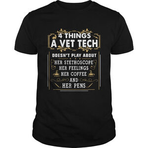4 Things A Vet Tech Doesnt Play About Shirt